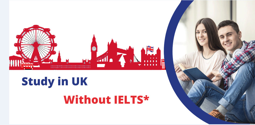 ادرس في المملكة المتحدة الدراسة في بريطانيا بدون امتحان IELTS ايلتس